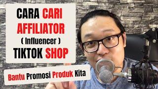 CARA CARI AFFILIATOR TIKTOK SHOP || AFILIASI AFFILIATE || INFLUENCER CONTENT CREATOR KONTEN KREATOR