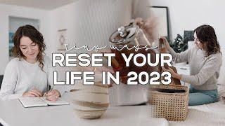 15 Easy Ways To RESET Your Life In 2023 