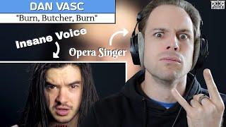 Professional Singer Reaction & Vocal ANALYSIS - Dan Vasc | "Burn Butcher Burn"