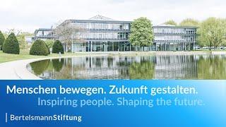 Die Bertelsmann Stiftung – Menschen bewegen. Zukunft gestalten.