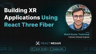 Building XR applications using React Three Fiber by Mohit Kumar Toshniwal