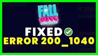 How to Fix Fall Guys Error Code 200_1040 | Session Expired, Please Restart Game