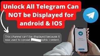 Unlock All telegram Can not be Displayed for android