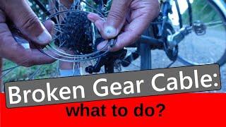 Broken Gear Cable: what to do?