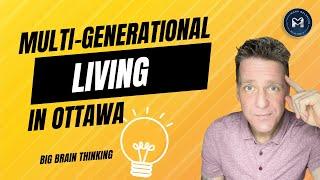 Family First: Discover the Benefits of Multi-Generational Homes in Ottawa | Real Estate Tips