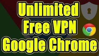 Unlimited Free VPN For Google Chrome on One Click - Free VPN Chrome (Working 2018)