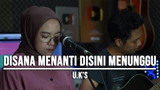 DISANA MENANTI DISINI MENUNGGU - U.K'S (LIVE COVER INDAH YASTAMI)