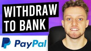 How To Withdraw Money From PayPal To Bank Account (Full PC Tutorial)