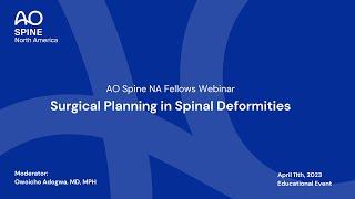 AO Spine NA Fellows Webinar—Surgical Planning in Spinal Deformities