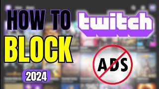 How To Block Twitch Ads (2024) - Easy