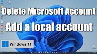 How to Delete Microsoft Account from Windows 11 / Sign Out of Microsoft Account/ Add a local account