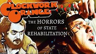 A CLOCKWORK ORANGE Analysis Pt. 3 | The Necessity of CHOICE & the Real History of CONDITIONING