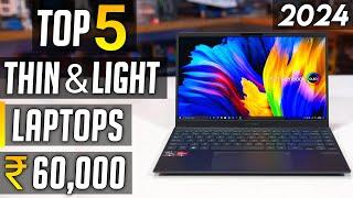 Top 5 Best Laptops under 60000 in 2024 | Best thin and light laptop under 60000