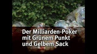 Müll-Geschäfte - Der Milliarden Poker mit Gruenem Punkt und Gelbem Sack