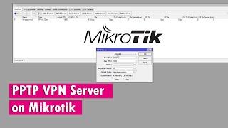 How to create a PPTP VPN server on Mikrotik router