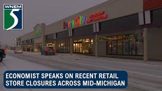 Economist speaks on recent retail store closures across mid-Michigan