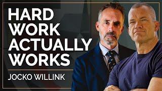 Hard Work Actually Works | Jocko Willink and Jordan B Peterson