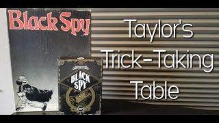 Black Spy ~ Taylor's Trick-Taking Table