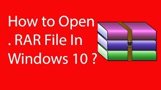 How To Open RAR File in Windows 10 ?