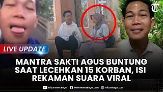 LIVE: MANTRA SAKTI Agus Buntung Saat Lecehkan 15 Korban, Isi Rekaman Suara ke Mahasiswi Viral