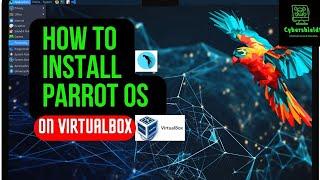 How to Install Parrot OS on VirtualBox | Step-by-Step Guide