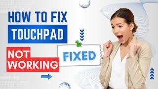 How to Fix Touchpad Not Working ISSUE