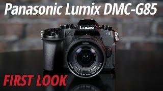 First Look: Panasonic | Lumix DMC-G85