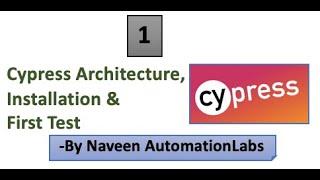 What is Cypress || Architecture & Installation || First Test in Cypress - Part -1