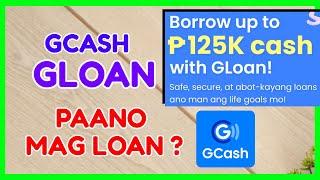 GCash GLoan: How to Loan GCash Pwede Ba 125,000 Loan sa GCash?