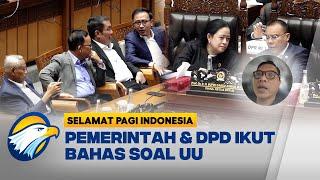 Pembahasan UU Tak Hanya Oleh DPR, Pemerintah & DPD Juga Ikut Bahas - [Selamat Pagi Indonesia]