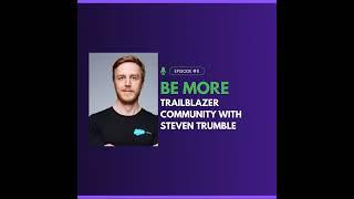 Be More Trailblazer Community with Steven Trumble