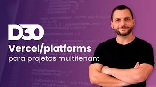 Como utilizar a Vercel/platforms para criar uma aplicação multitenant