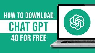 How to Download Chat GPT-4o For Free (Tutorial)