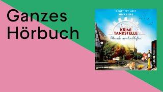 GANZES HÖRBUCH: Die kleine Krimi-Tankstelle - Manche morden bleifrei von Mina Giers