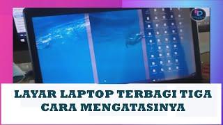 Cara Mengatasi Layar Laptop Terbagi TIGA Tanpa Bongkar