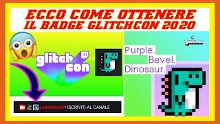 ECCO COME OTTENERE IL BADGE DEL GLITCHCON 2020 SU TWITCH  DINO BADGE 