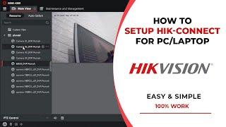 [UPDATE] Hik Connect for PC | Hikvision CCTV Camera Connect to PC