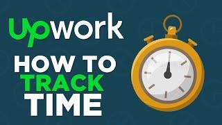 How To Track Time in Upwork (Use Upwork time tracker)