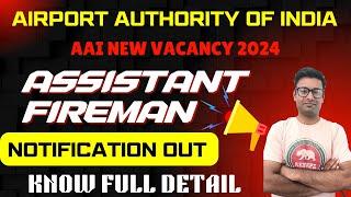 AAI Assistant Fireman 2024 Notification Out | AAI New Vacancy 2024 | AAI Age | Qualification