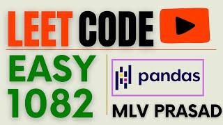 MLV Prasad - LeetCode Pandas [ Easy ] | 1082 | "Sales Analysis I" |