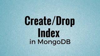 How to create MongoDb indexes| drop index in mongodb