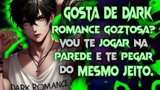 (ASMR) Seu RIVAL Te Botandø CONTRA PAREDE e TERMINOU EM... (DARK ROMANCE).