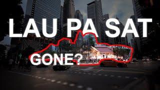 How did Lau Pa Sat disappear for 4 years!?