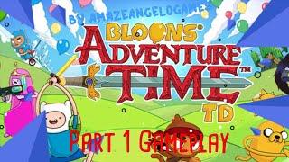 Bloons Adventure Time TD Gameplay Walkthrough part 1 |AmazeAngeloGames