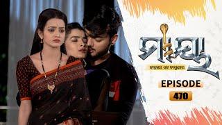 Maaya | Full Ep 470 | 14th Dec  2021 | Odia Serial – TarangTV