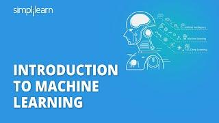 Introduction To Machine Learning | Machine Learning Basics for Beginners | ML Basics | Simplilearn