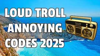 LOUD TROLL ANNOYING Roblox Ids (WORKING 2025)