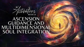 Ascension Guidance, Light Body Upgrades And Multidimensional Soul Integration | Ascension Message