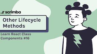 Other React Lifecycle Methods | Class Components in React tutorial