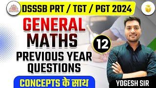 DSSSB PRT/ TGT/ PGT 2024 | General Maths Previous Year Questions | Dsssb Maths PYQs by Yogesh Sir